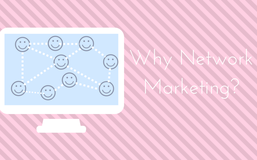 WHY NETWORK MARKETING