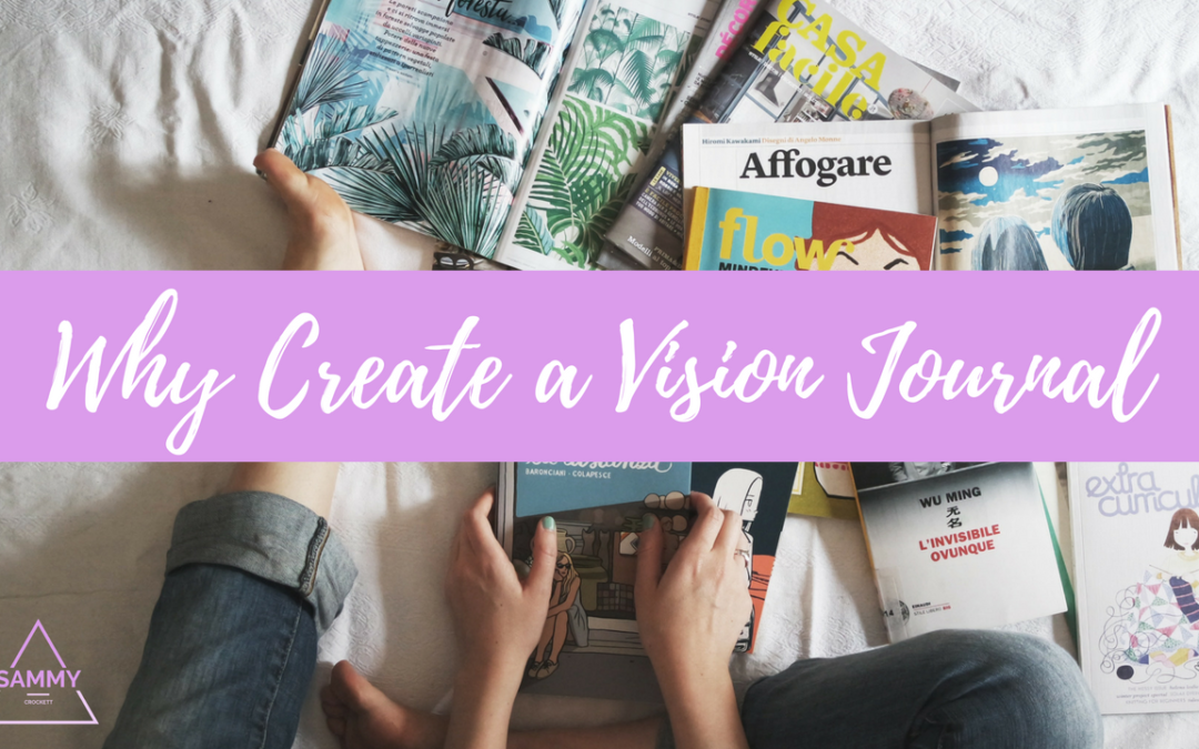 WHY CREATE A VISION JOURNAL